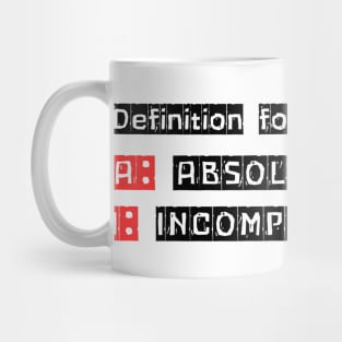 Absolute Incompetence: The Politician's Definition Mug